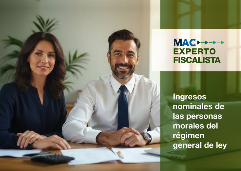 Ingresos nominales de las personas morales del régimen general de ley